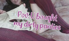 POV: U Buy my Dirty Panties
