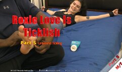 Roxie Love Is Ticklish - Part 5 - Unbound Tickling