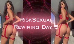 RiskSexual Rewiring Day- 5