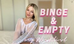 Binge & Empty my Wishlist