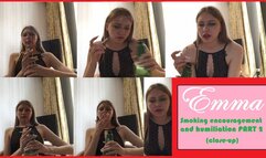 Emma: smoking encouragement and humiliation part 2 (close-up)