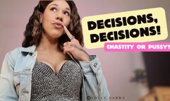 Chastity or Pussy? Decisions, Decisions!