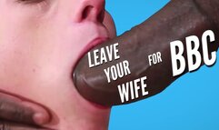 Leave Your Wife For BBC