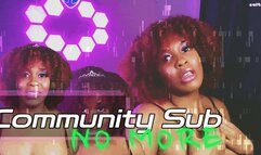 Community Sub NO MORE - Findom Slave Humiliation