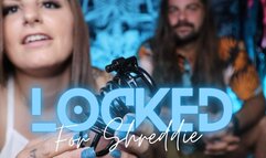 Locked For Shreddie - HD