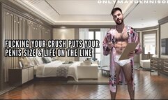 Fucking your crush puts your penis size & life on the line