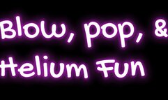 Blow, Pop, Helium Fun