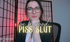 Be a Good Piss Slut