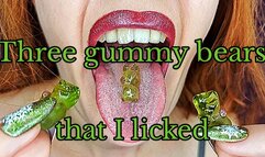 Three gummy bears that I licked