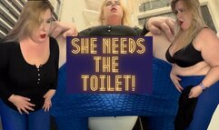 She Needs the Toilet!