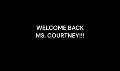 Ms Courtney Returns