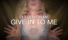 Let Go For Me, Give In To Me