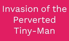 Invasion of the Perverted TINY MEN