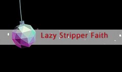 Lazy Stripper Faith (1080p)
