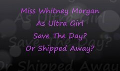 Ultra Girl: Saves The Day or Shipped Away