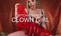 Bitchy Bratty Clown Girl