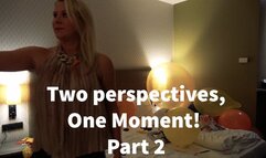 Two Perspectives One Moment Part 2 - 4K