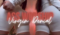 Ass Worship Virgin Denial