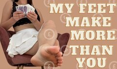 My Feet make more than you