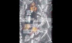 TOPLESS MIXED BOXING CHOCOLATE VS BBW DESTROYER