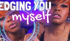 Edging You Myself - JOI Goon Tease