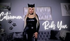 Catwoman Robs You