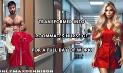 TRANSFORMED INTO ROOMMATES NURSE GF FOR A FULL DAY OF WORK