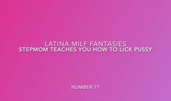 Your Stepmom Teaches You How To Lick Pussy