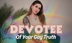 Devotee of your Gay Truth