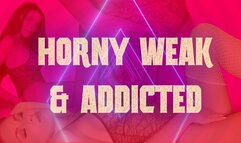 Horny Weak & Addicted 1080