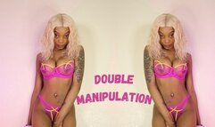 Double Manipulation