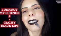 I DESTROY MY LIPSTICK 2 - GLOSSY BLACK LIPS