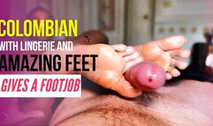 Colombian with lingerie and amazing feet gives a footjob