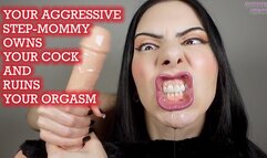 YOUR AGGRESSIVE STEP-MOMMY OWNS YOUR COCK AND RUINS YOUR ORGASM (Video request)