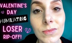 Valentine's Day Humiliating LOSER Rip-Off!