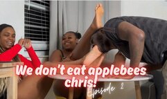 We don't eat Applebee's CHRIS!! Episode 2