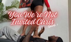 You were Not Invited Chris Episode 5