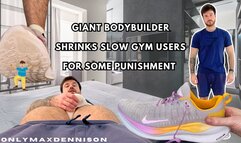 Giant bodybuilder shrinks slow gym users for some punishment