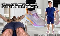 Unaware transformation into bodybuilders sneaker