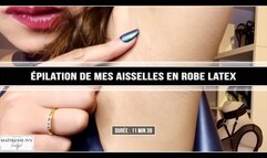 épilation de mes aisselles en robe latex ( armpits fetish )