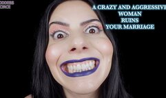 A CRAZY AND AGGRESSIVE WOMAN RUINS YOUR MARRIAGE (Video request)