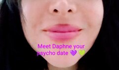 MEET DAPHNE YOUR PSYCHO DATE