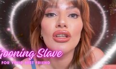 Gooning Slave for your Best Friend