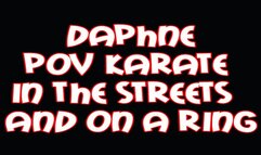 Daphne POV karate in the streets and on a ring