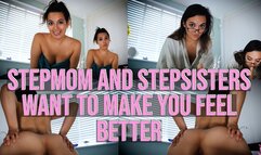 StepMom And StepSisters Want To Make You Feel Better