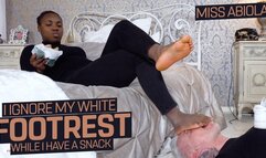 I ignore my white footrest while I eat a snack! ( Foot Domination & Ignoring with Miss Abilola ) - FULL HD MP4