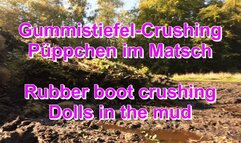 Crushing wellies, dolls in the mud - Gummistiefel-Crushing, Püppchen im Matsch