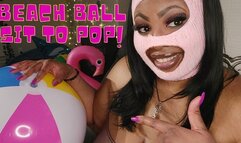 BIG BBW Multiple Beach Ball Sit To Pop With Marley!