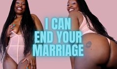 I Can End your Marriage