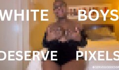 WHITE BOYS DESERVE PIXELS bnwo by Royal Ro HD MP4 1080p - interracial domination, ebony female domination, slave training, tit worship, ebony ass worship, beta safe